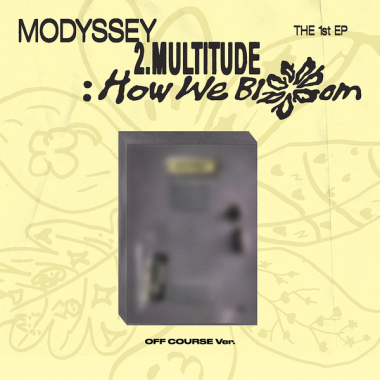 MODYSSEY 2.Multitude: How We Bloom (OFF COURSE Ver.)
